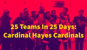 25 Teams In 25 Days: Cardinal Hayes Cardinals 