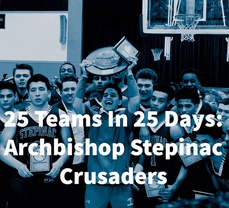 25 Teams In 25 Days: Archbishop Stepinac Crusaders 