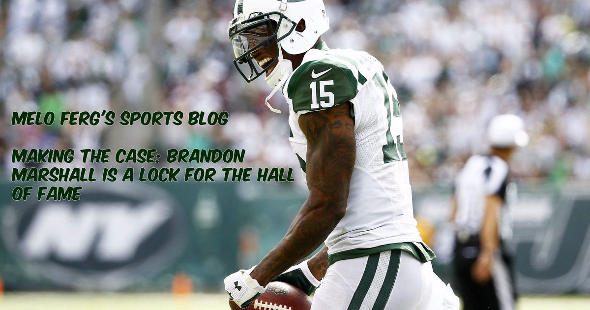 SportsBlog :: MeloFerg's Blog :: Brandon Marshall Is a Guaranteed Hall