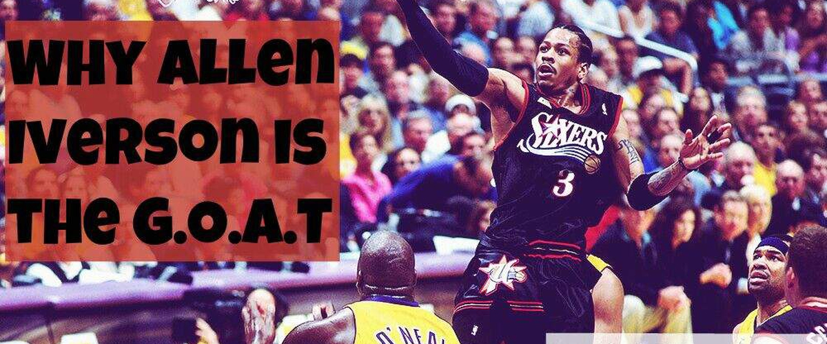 Why Allen Iverson is the Greatest Player of All-Time...