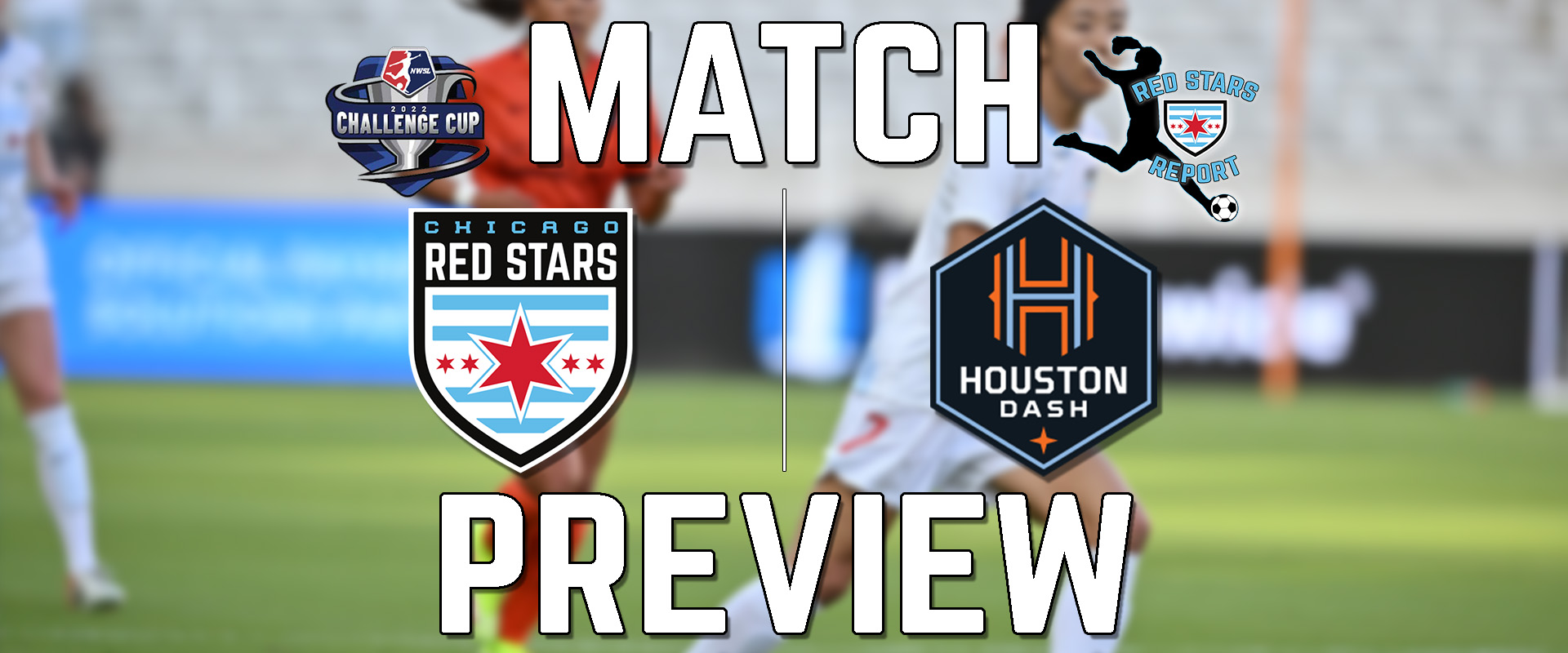 Chicago Red Stars Play Third Game in Eight Days as They Take on The Houston Dash – Red Stars Report