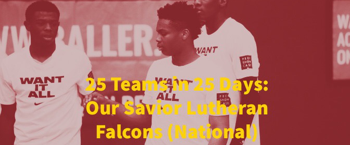25 Teams In 25 Days: Our Savior Lutheran Falcons (National)